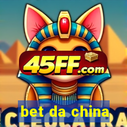 bet da china